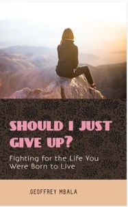 Should I Just Give Up? Fighting for the Life You Were Born to Live