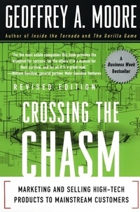 Geoffrey Moore - Crossing the Chasm.