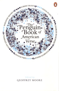 Geoffrey Moore - The Penguin Book of American Verse.