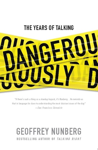 Geoffrey Nunberg - The Years of Talking Dangerously.