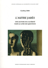 Geoffrey Obin - L'autre Jabès - Une lecture de l'altérité dans Le Livre des questions.