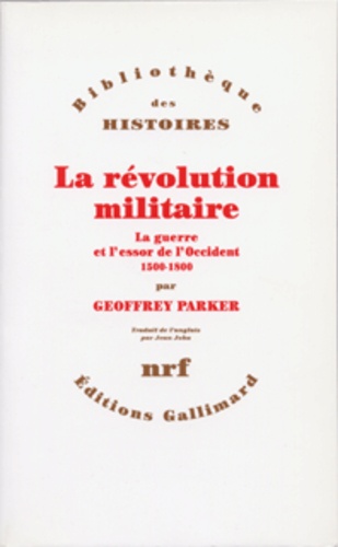 La révolution militaire. La guerre et l'essor de l'Occident, 1500-1800