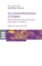 Geoffrey Pleyers et  Collectif - La consommation critique - Mouvements pour une alimentation responsable et solidaire.