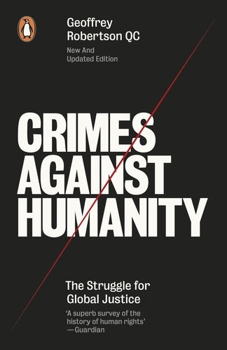 Geoffrey Robertson - Crimes Against Humanity - The Struggle For Global Justice.
