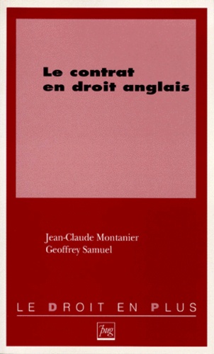 Geoffrey Samuel et Jean-Claude Montanier - Le contrat en droit anglais.