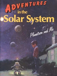 Adventures in the Solar System - Planetron and Me