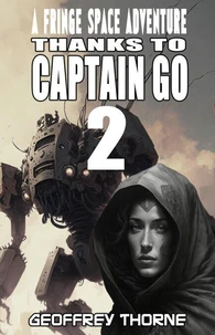 Thanks to Captain Go (Fringe Space #2)