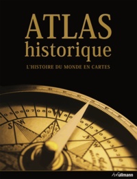 Geoffrey Wawro - Atlas historique - L'histoire du monde en cartes.