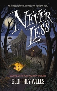  Geoffrey Wells - Never Less - The Pablo and Mindy Mysteries, #1.