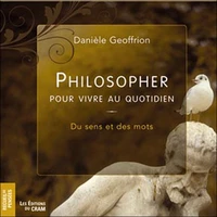 Philosopher pour vivre au quotidien