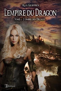 L'empire du dragon - tome 4 - l'ombre des dechus