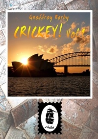 Geoffroy Barby - Crickey ! - Volume 1 - Journal d'un backpacker en Australie.