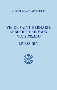 Geoffroy d' Auxerre - Vie de saint Bernard, abbé de Clairvaux - Tome 2.