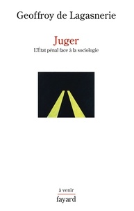Juger - LEtat pénal face à la sociologie.pdf