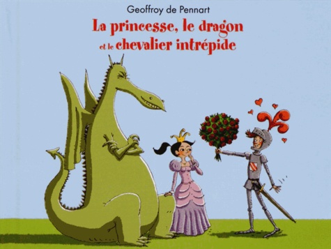 Geoffroy de Pennart - Georges le dragon  : La princesse, le dragon et le chevalier intrépide.