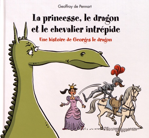 Georges le dragon  La princesse, le dragon et le chevalier intrépide