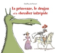 Geoffroy de Pennart - Georges le dragon  : La princesse, le dragon, et le chevalier intrépide.