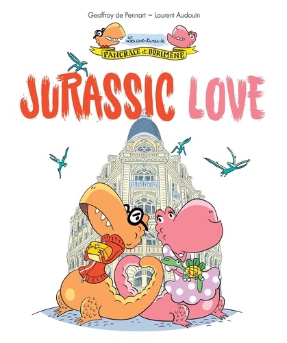Les aventures de Pancrace et Dorimène Tome 1 Jurassic Love