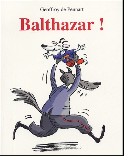 Les Loups (Igor et Cie)  Balthazar !