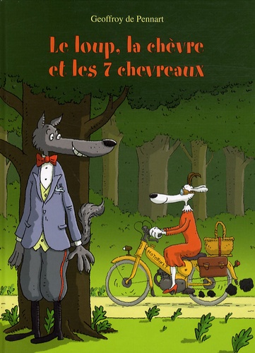 Geoffroy de Pennart - Les Loups (Igor et Cie)  : Le loup, la chèvre et les 7 chevreaux.