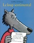 Geoffroy de Pennart - Les Loups (Igor et Cie)  : Le loup sentimental.