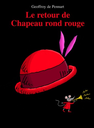 Geoffroy de Pennart - Les Loups (Igor et Cie)  : Le retour de Chapeau rond rouge.