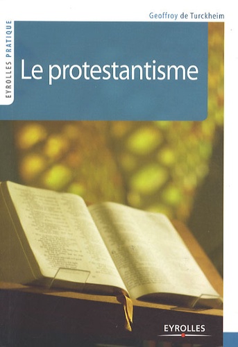Le protestantisme. De Luther aux évangéliques 3e édition