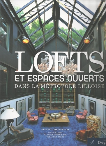 Geoffroy Deffrennes - Lofts et espaces ouverts.