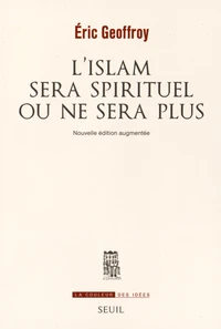 L'Islam sera spirituel ou ne sera plus