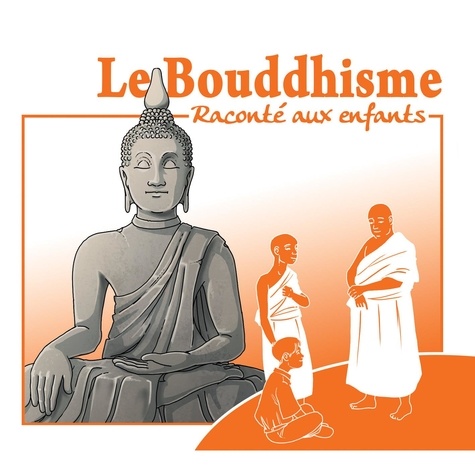Geoffroy Marc - Le bouddhisme raconté aux enfants. 1 CD audio