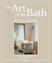 Sherle Wagner The Art of the Bath /anglais