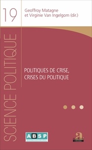 Geoffroy Matagne et Virginie Van Ingelgom - Politiques de crise, crises du politique.