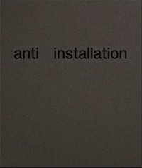 Geoffroy Mathieu et Jordi Ballesta - Anti installation.