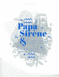Papa Sirène & Karaté Gérald