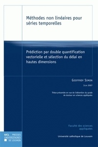 Geoffroy Simon - Méthodes non linéaires pour séries temporelles - Prédiction par double quantification vectorielle et sélection du délai en hautes dimensions.