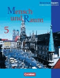 Geographie 5. Schülerbuch. Realschule. Bayern. Neubearbeitung.
