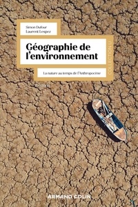 Simon Dufour - Géographie de l'environnement - 2e éd. - La nature au temps de l'anthropocène.