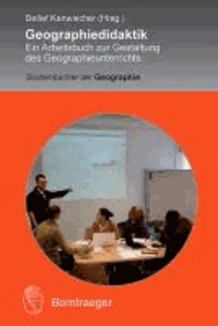 Geographiedidaktik - Ein Arbeitsbuch zur Gestaltung des Geographieunterrichts.