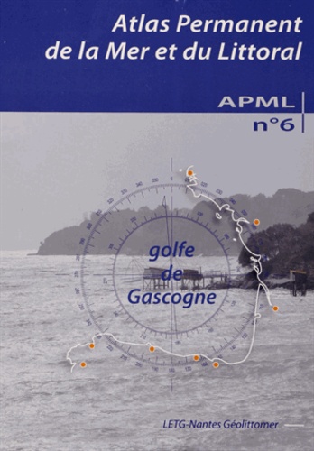 Jacques Guillaume et Laurent Pourinet - Atlas permanent de la mer et du littoral N° 6, Avril 2012 : Golfe de Gascogne.