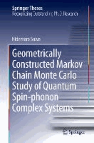 Geometrically Constructed Markov Chain Monte Carlo Study of Quantum Spin-phonon Complex Systems.