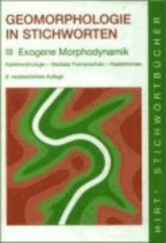 Geomorphologie in Stichworten. Exogene Morphodynamik - Karstmorphologie, Glazialer Formenschatz, Küstenformen.