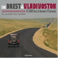  Georama - De Brest à Vladivostok 15000 km à travers l'Eurasie.