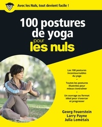 Georg A. Feuerstein et Larry Payne - 100 postures de yoga pour les nuls.