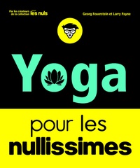 Georg A. Feuerstein et Larry Payne - Le yoga pour les nullissimes.