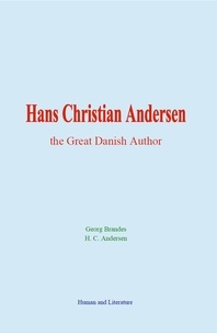 Georg Brandes et Christian Andersen - Hans Christian Andersen: the Great Danish Author.