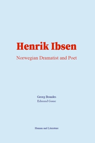 Henrik Ibsen : Norwegian Dramatist and Poet