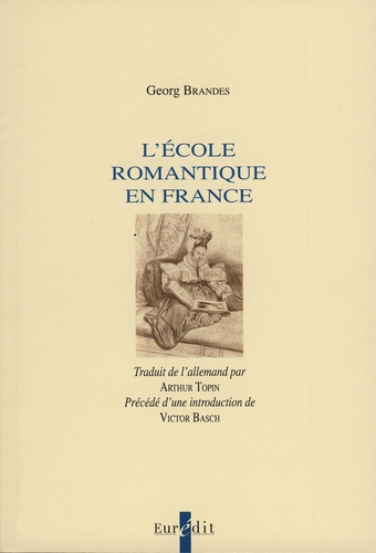 Georg Brandes - L'Ecole romantique en France.