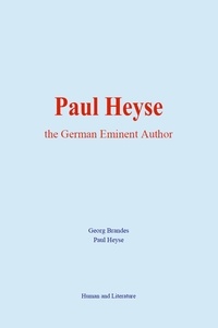 Georg Brandes et Paul Heyse - Paul Heyse : the German Eminent Author.