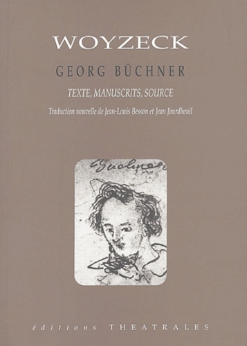 Georg Büchner - Woyzeck - Version reconstituée, manuscrits, source.