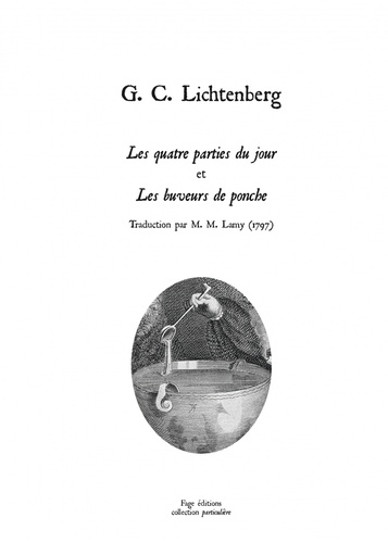 Georg Christoph Lichtenberg - Les quatre parties du jour et Les buveurs de ponche.